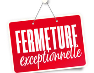 Fermeture Exceptionnelle